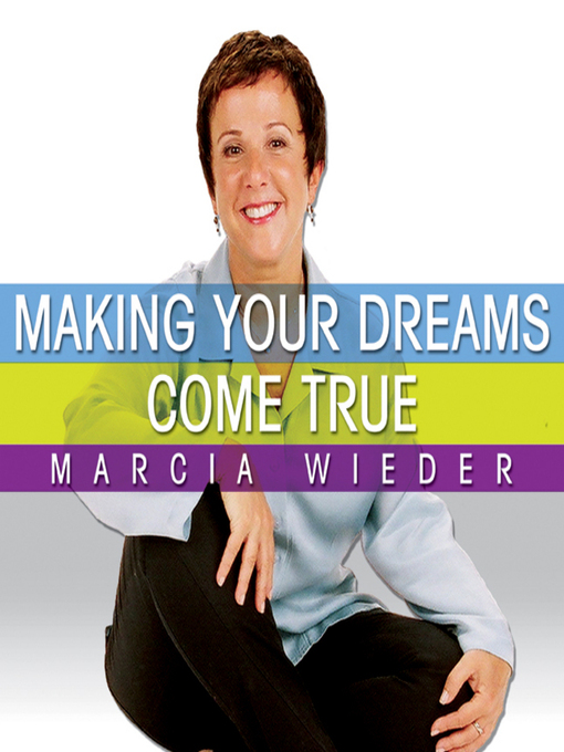 Title details for Making Your Dreams Come True by Marcia Wieder - Available